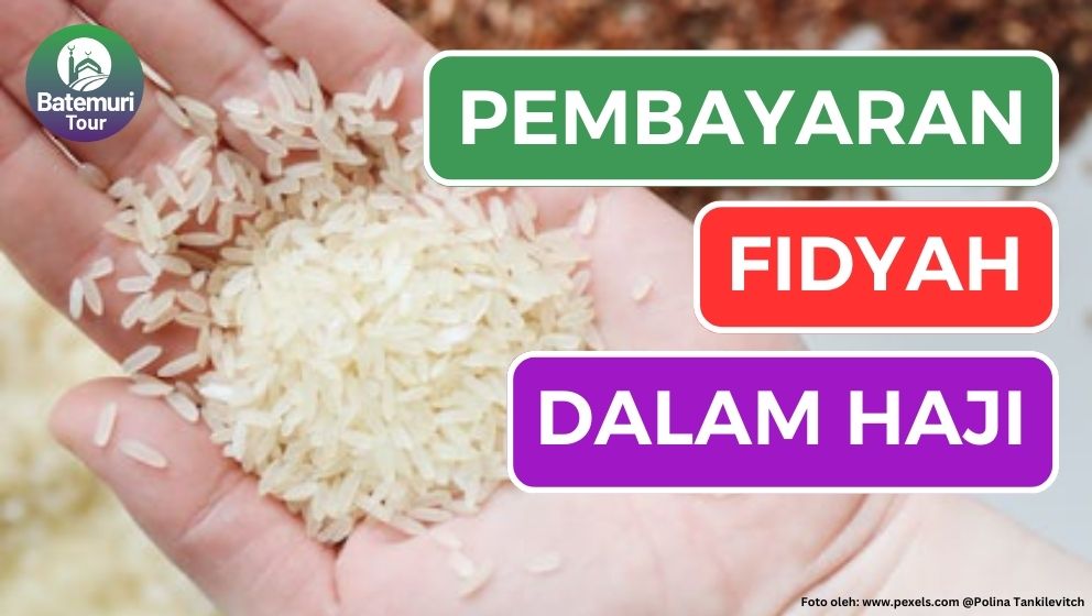 Pembayaran Fidyah dalam Haji: Menjaga Kesucian Rukun Haji